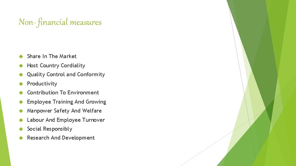 Non- financial measures Share In The Market Host Country Cordiality Quality Control and Conformity