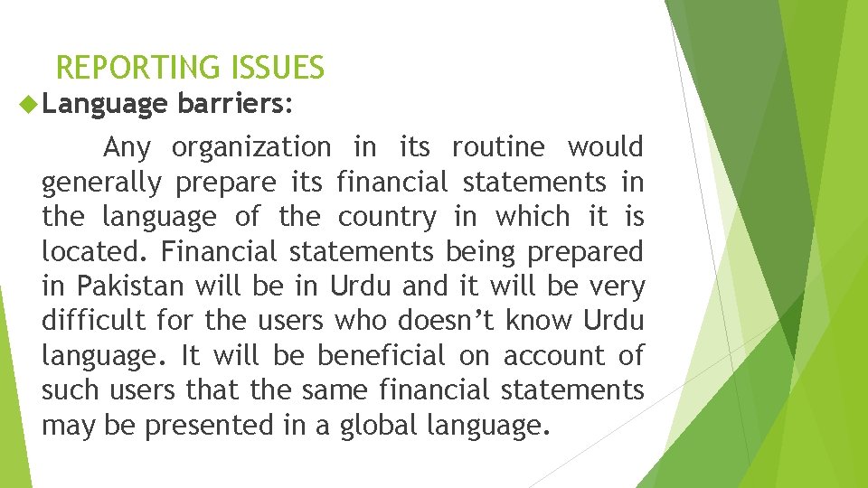 REPORTING ISSUES Language barriers: Any organization in its routine would generally prepare its financial