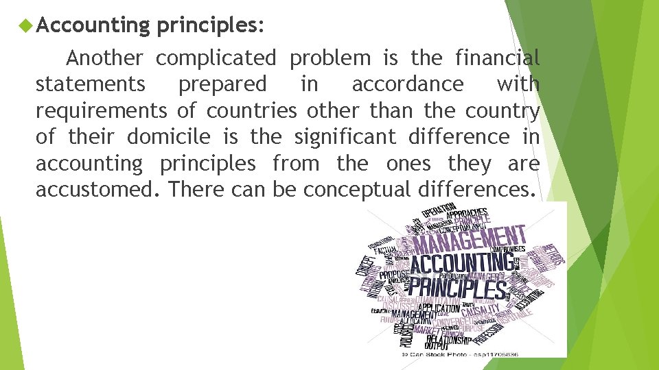  Accounting principles: Another complicated problem is the financial statements prepared in accordance with