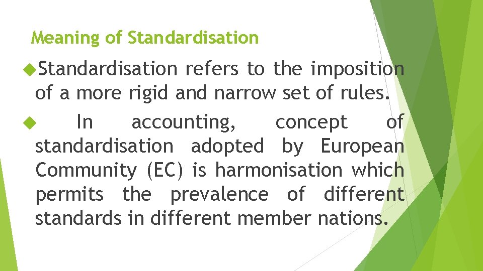 Meaning of Standardisation refers to the imposition of a more rigid and narrow set