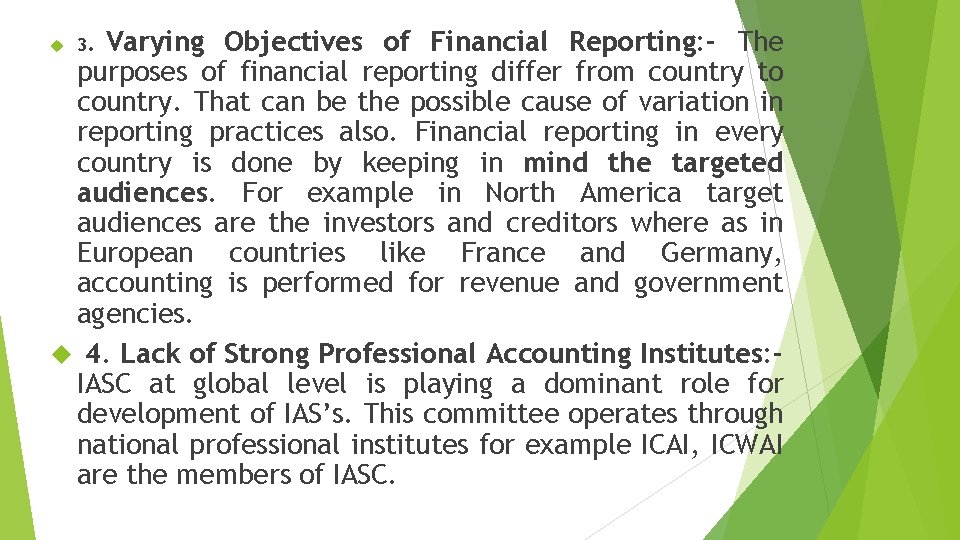 Objectives of Financial Reporting: - The purposes of financial reporting differ from country to