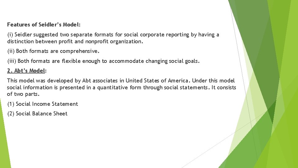 Features of Seidler’s Model: (i) Seidler suggested two separate formats for social corporate reporting