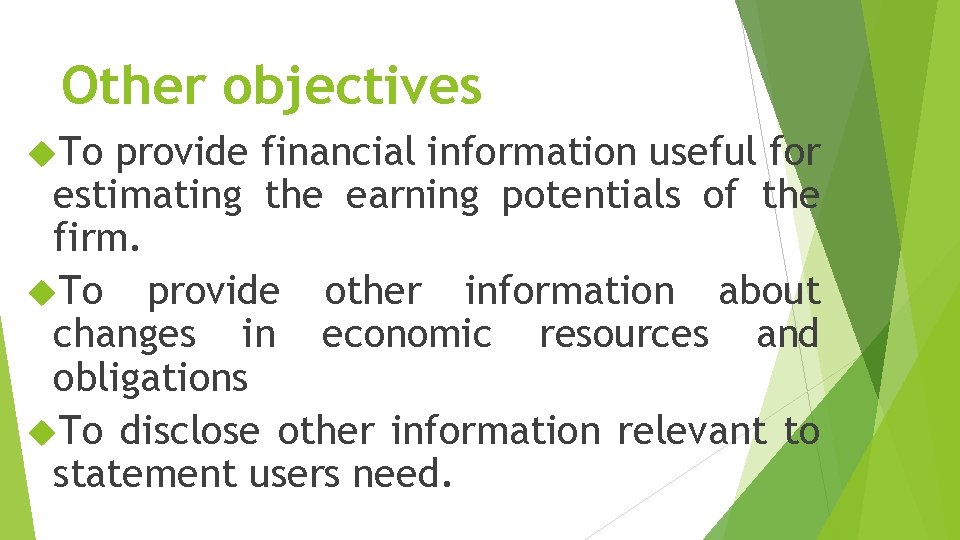Other objectives To provide financial information useful for estimating the earning potentials of the