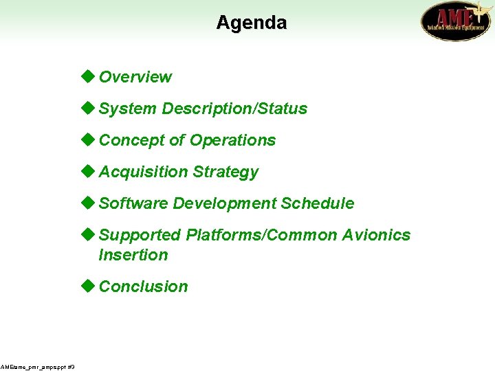 Agenda u Overview u System Description/Status u Concept of Operations u Acquisition Strategy u Agenda u Overview u System Description/Status u Concept of Operations u Acquisition Strategy u