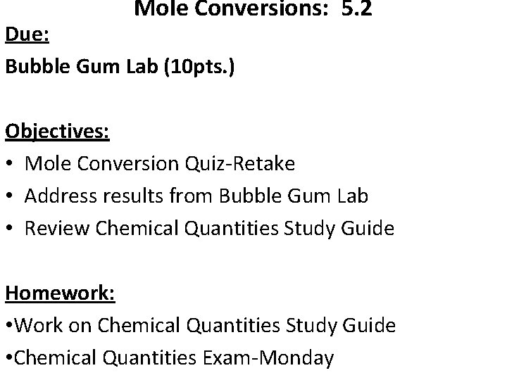 Mole Conversions: 5. 2 Due: Bubble Gum Lab (10 pts. ) Objectives: • Mole