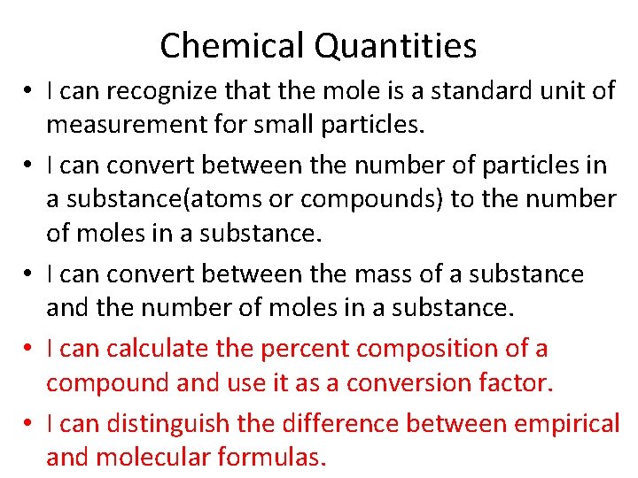 Chemical Quantities • I can recognize that the mole is a standard unit of