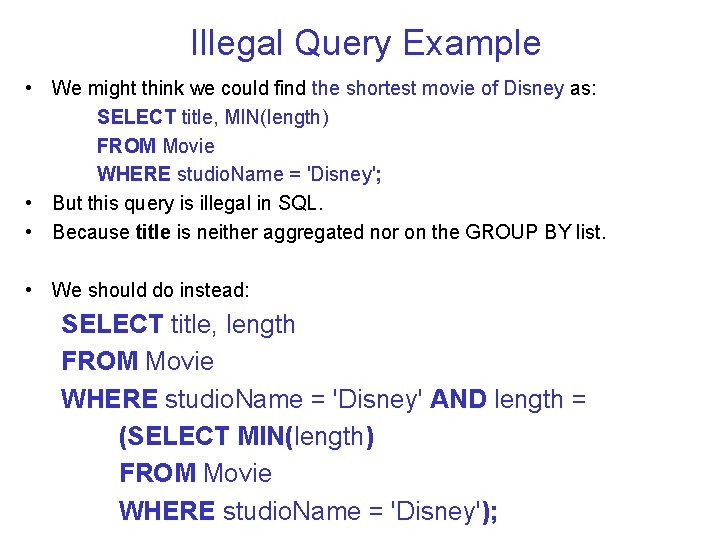 Illegal Query Example • We might think we could find the shortest movie of