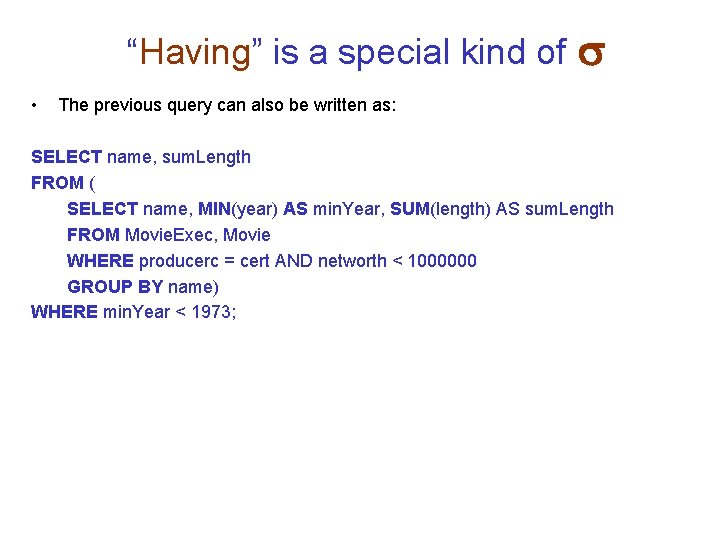 “Having” is a special kind of • The previous query can also be written