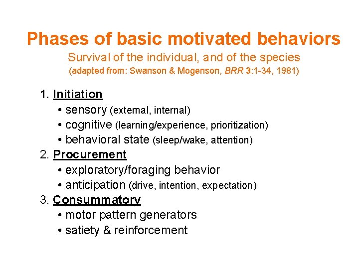 Phases of basic motivated behaviors Survival of the individual, and of the species (adapted