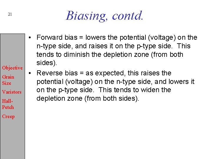 21 Objective Grain Size Varistors Hall. Petch Creep Biasing, contd. • Forward bias =