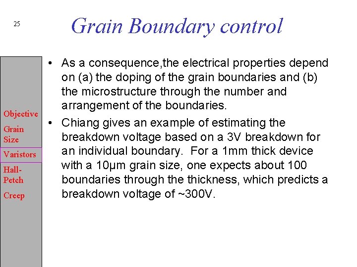 25 Objective Grain Size Varistors Hall. Petch Creep Grain Boundary control • As a