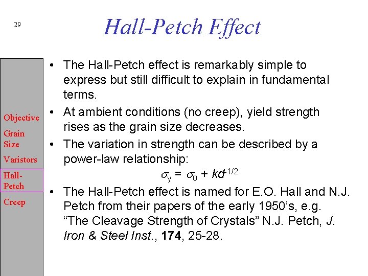 29 Objective Grain Size Varistors Hall. Petch Creep Hall-Petch Effect • The Hall-Petch effect
