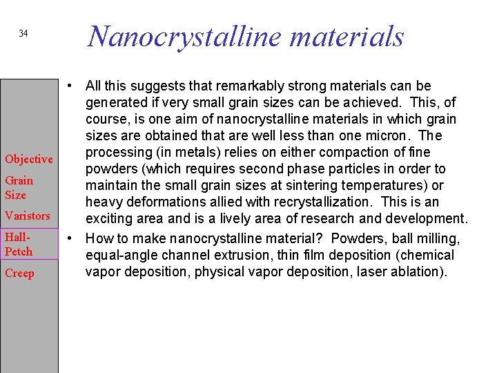 34 Nanocrystalline materials • All this suggests that remarkably strong materials can be generated