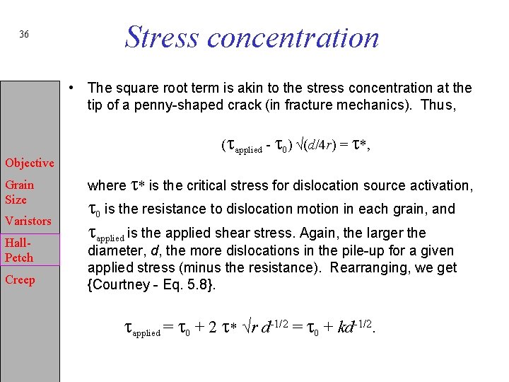 36 Stress concentration • The square root term is akin to the stress concentration