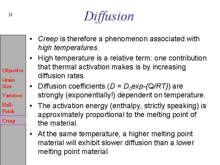 38 Objective Grain Size Varistors Hall. Petch Creep Diffusion • Creep is therefore a