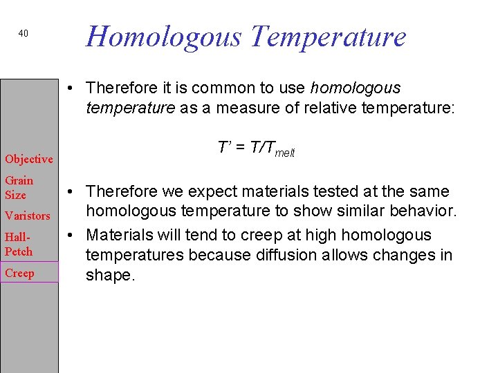 40 Homologous Temperature • Therefore it is common to use homologous temperature as a
