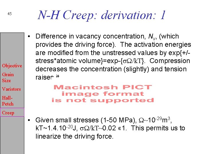 45 Objective Grain Size N-H Creep: derivation: 1 • Difference in vacancy concentration, Nv,