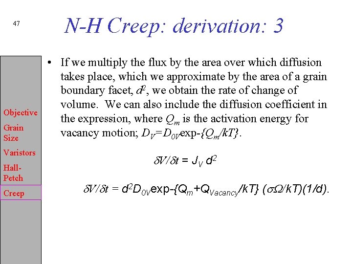 47 Objective Grain Size Varistors Hall. Petch Creep N-H Creep: derivation: 3 • If