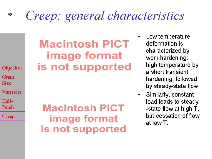 49 Objective Grain Size Varistors Hall. Petch Creep: general characteristics • Low temperature deformation