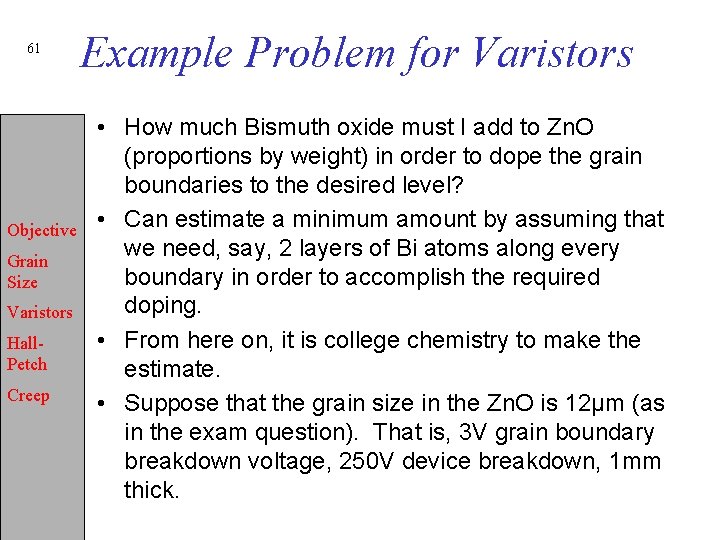 61 Objective Grain Size Varistors Hall. Petch Creep Example Problem for Varistors • How