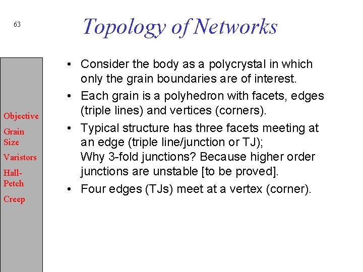 63 Objective Grain Size Varistors Hall. Petch Creep Topology of Networks • Consider the