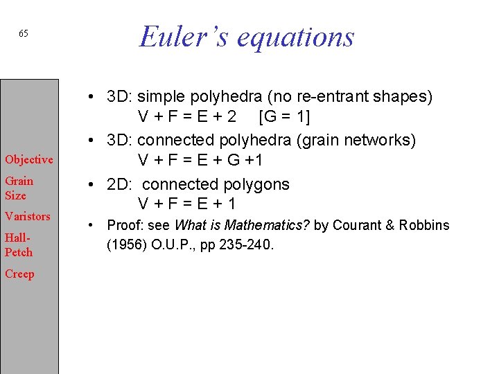 65 Objective Grain Size Varistors Hall. Petch Creep Euler’s equations • 3 D: simple