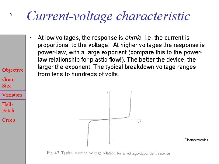 7 Current-voltage characteristic • At low voltages, the response is ohmic, i. e. the