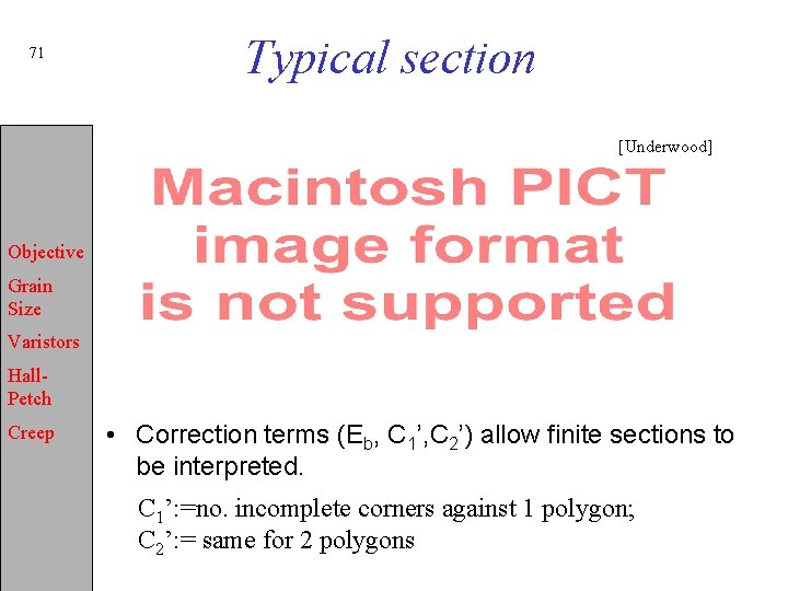 71 Typical section [Underwood] Objective Grain Size Varistors Hall. Petch Creep • Correction terms