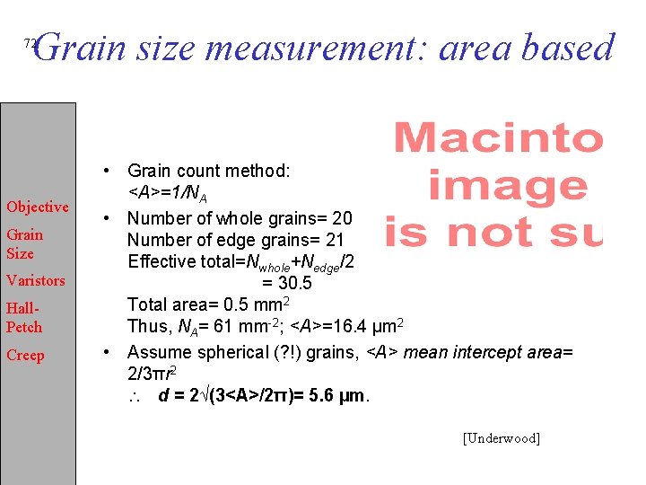 Grain size measurement: area based 72 Objective Grain Size Varistors Hall. Petch Creep •