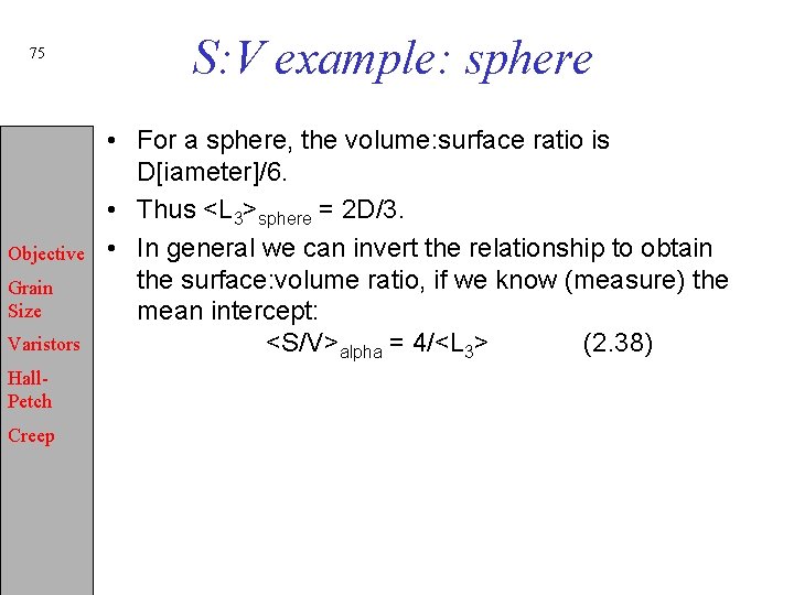 75 Objective Grain Size Varistors Hall. Petch Creep S: V example: sphere • For