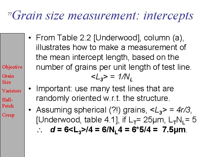 Grain size measurement: intercepts 77 Objective Grain Size Varistors Hall. Petch Creep • From