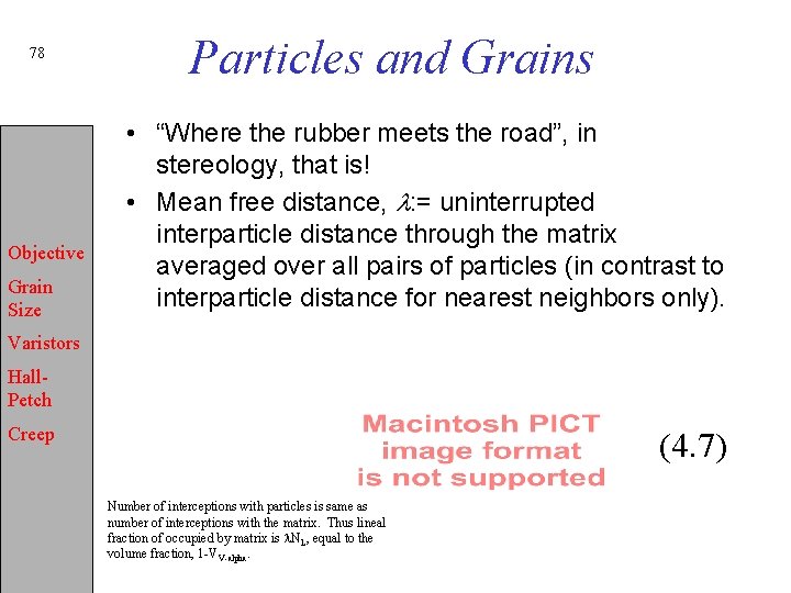 78 Objective Grain Size Particles and Grains • “Where the rubber meets the road”,