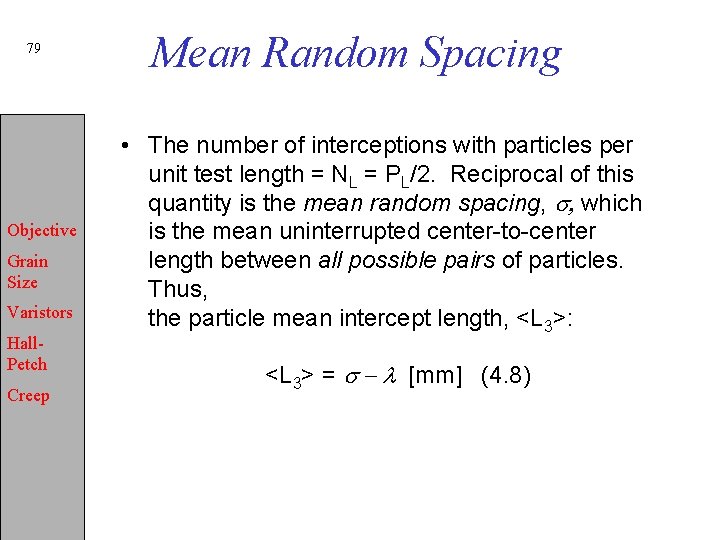 79 Objective Grain Size Varistors Hall. Petch Creep Mean Random Spacing • The number