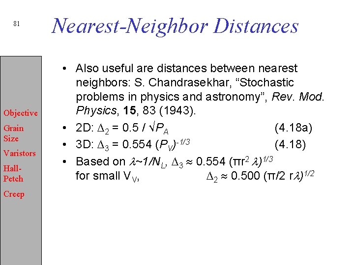 81 Objective Grain Size Varistors Hall. Petch Creep Nearest-Neighbor Distances • Also useful are