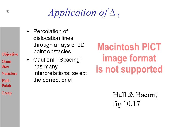 82 Objective Grain Size Varistors Hall. Petch Creep Application of ∆2 • Percolation of