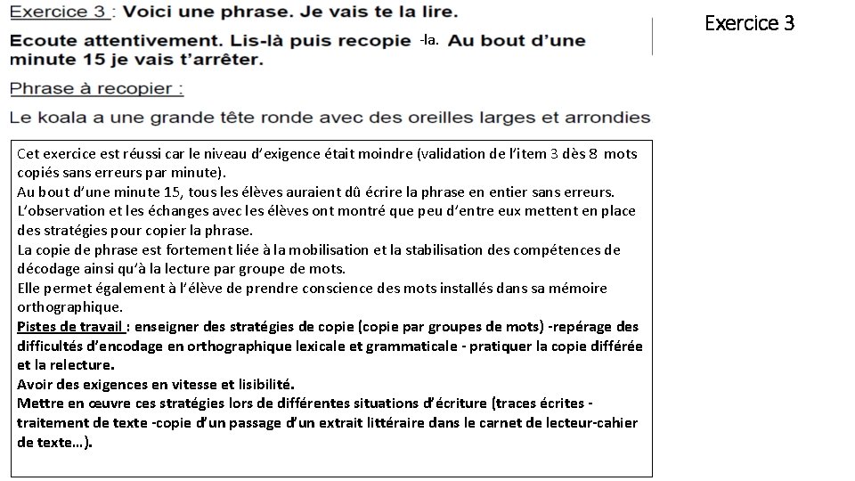 -la. Cet exercice est réussi car le niveau d’exigence était moindre (validation de l’item