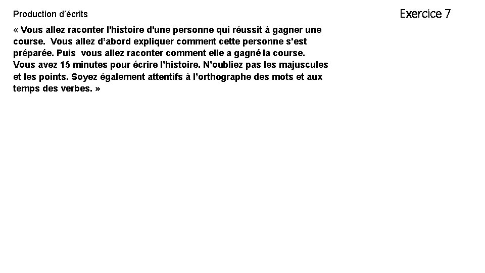 Production d’écrits « Vous allez raconter l'histoire d'une personne qui réussit à gagner une