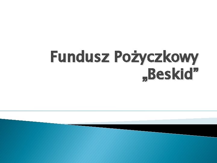 Fundusz Pożyczkowy „Beskid” 