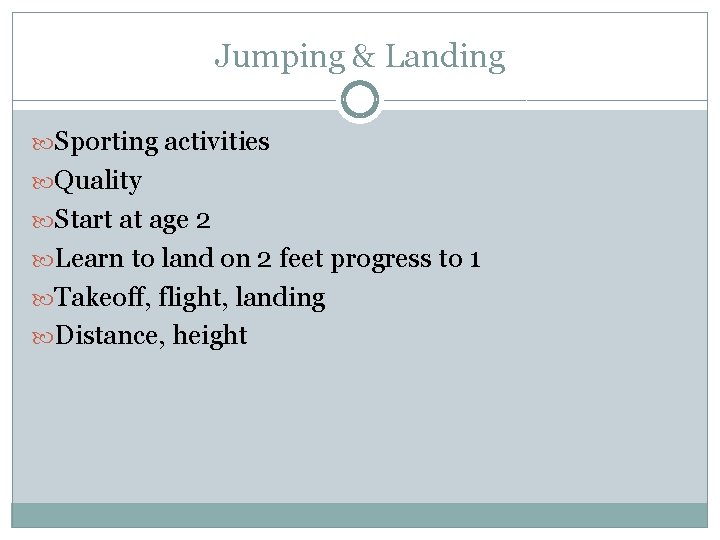 Jumping & Landing Sporting activities Quality Start at age 2 Learn to land on