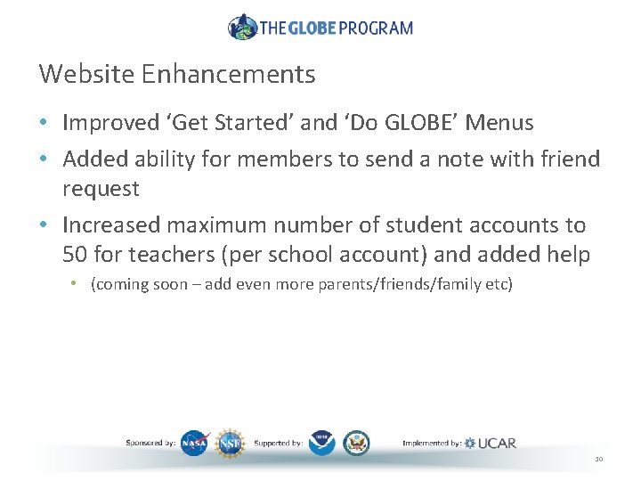 Website Enhancements • Improved ‘Get Started’ and ‘Do GLOBE’ Menus • Added ability for