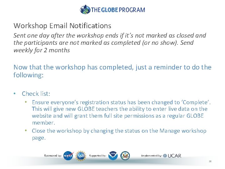 Workshop Email Notifications Sent one day after the workshop ends if it’s not marked