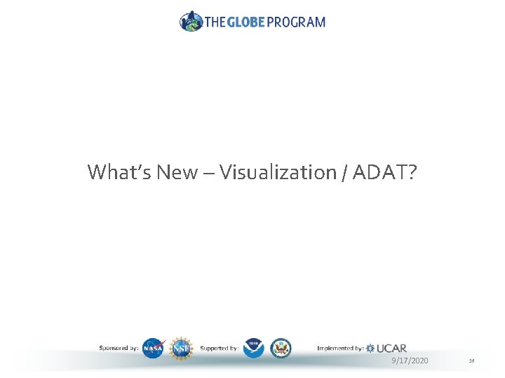 What’s New – Visualization / ADAT? 9/17/2020 19 