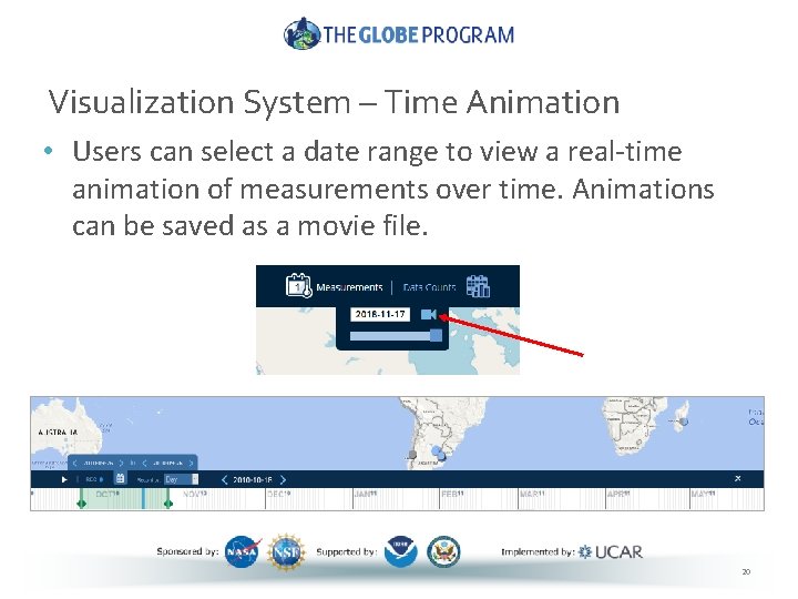 Visualization System – Time Animation • Users can select a date range to view