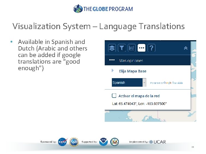 Visualization System – Language Translations • Available in Spanish and Dutch (Arabic and others