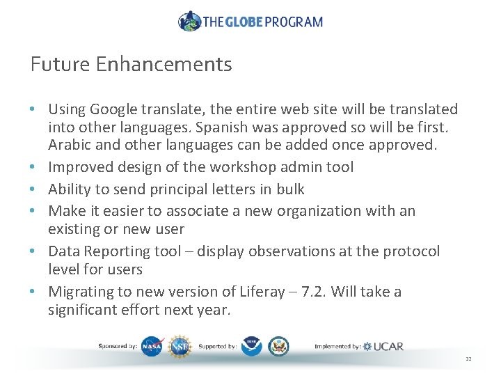 Future Enhancements • Using Google translate, the entire web site will be translated into