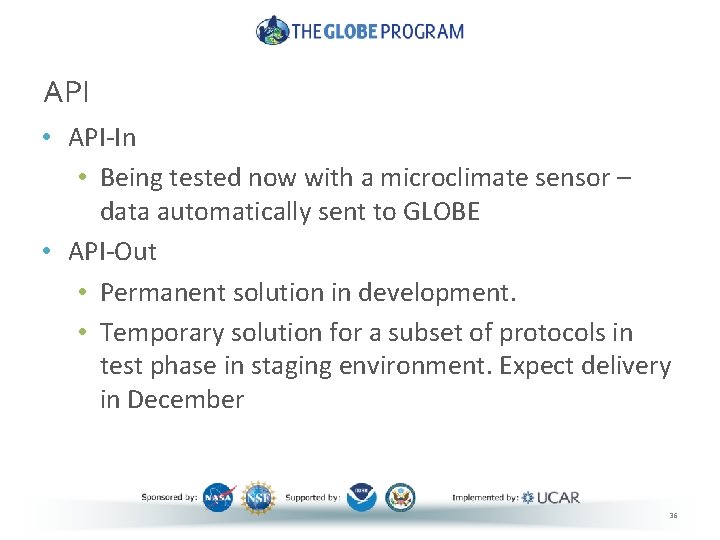 API • API-In • Being tested now with a microclimate sensor – data automatically