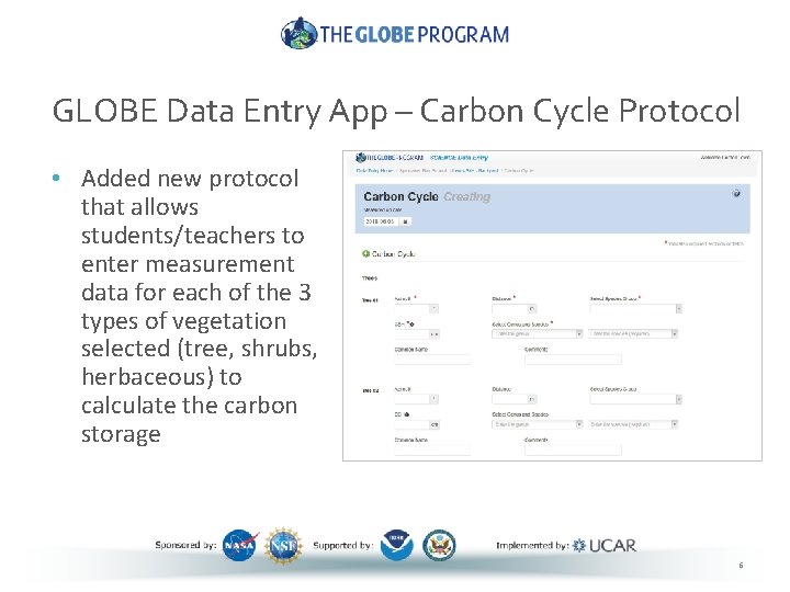 GLOBE Data Entry App – Carbon Cycle Protocol • Added new protocol that allows