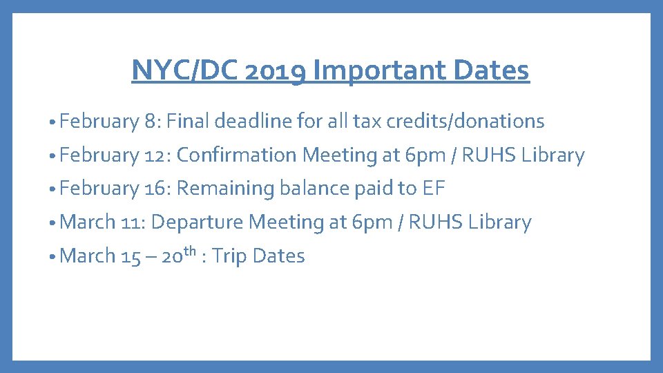 NYC/DC 2019 Important Dates • February 8: Final deadline for all tax credits/donations •