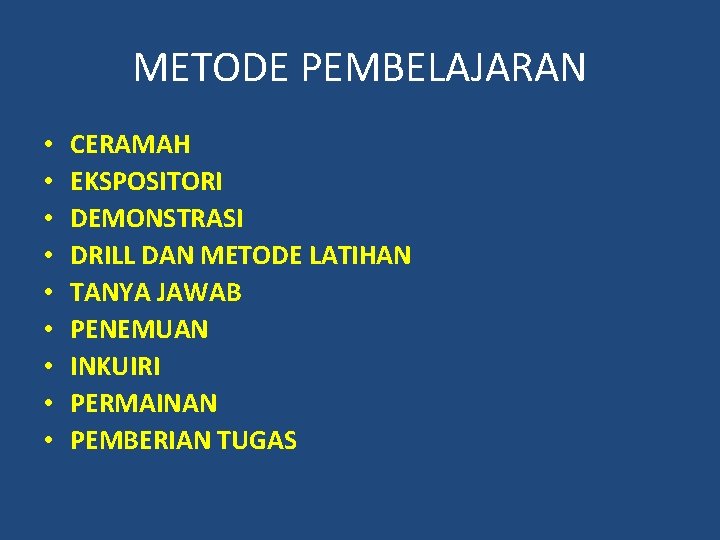 METODE PEMBELAJARAN • • • CERAMAH EKSPOSITORI DEMONSTRASI DRILL DAN METODE LATIHAN TANYA JAWAB