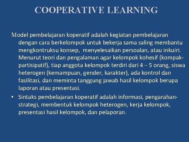 COOPERATIVE LEARNING Model pembelajaran koperatif adalah kegiatan pembelajaran dengan cara berkelompok untuk bekerja sama